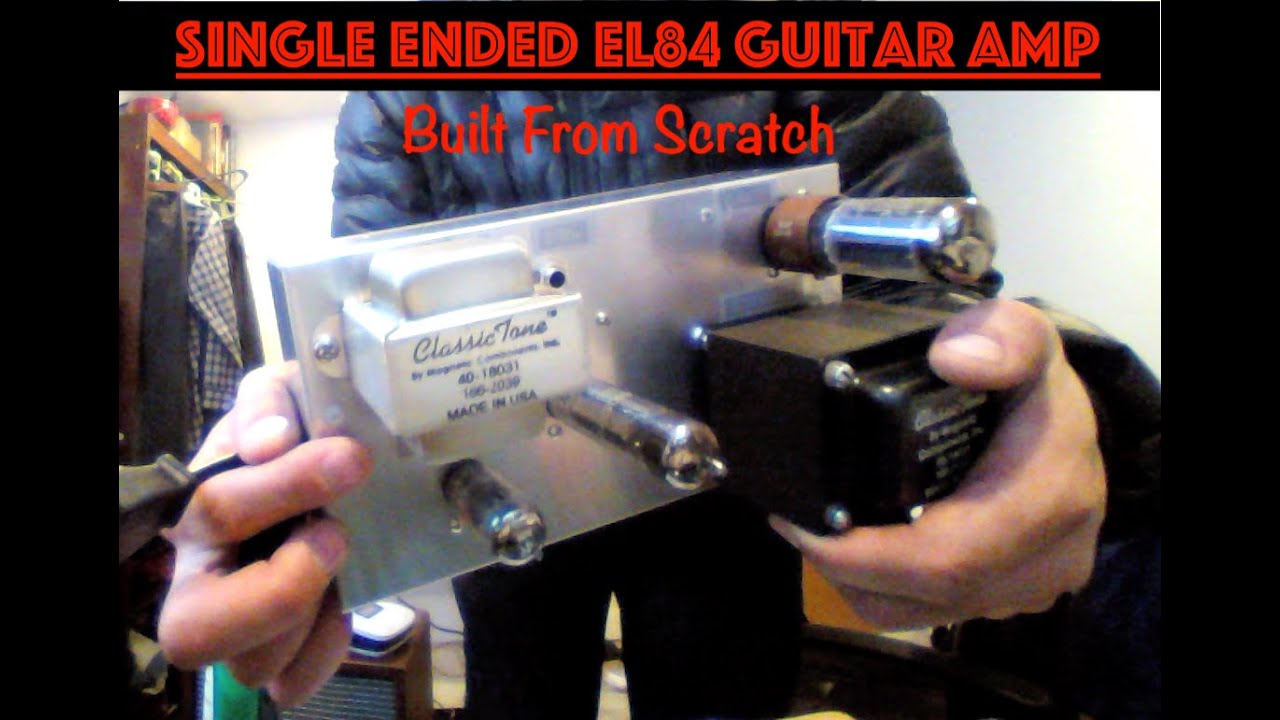 Single Ended 6BQ5 EL84 Guitar Amp Build
