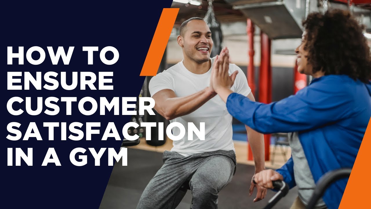 How To Ensure Customer Satisfaction In A Gym