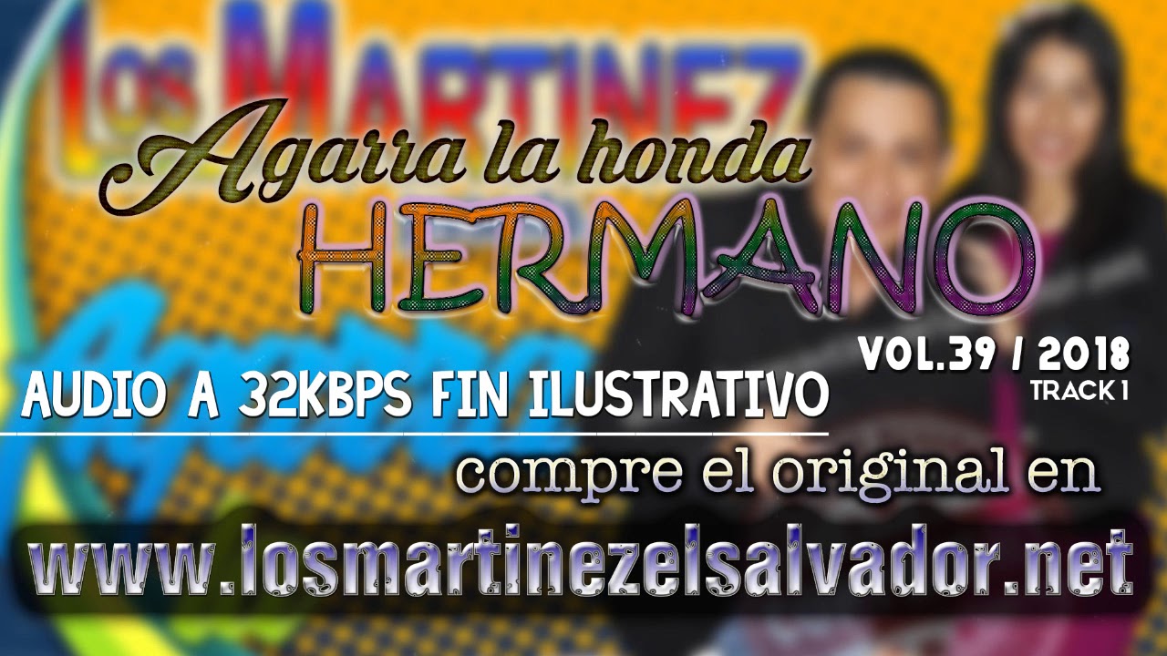 Los Hermanos Martinez de El Salvador - Agarra la Honda Hermano vol.39 DEMO COMPLETO