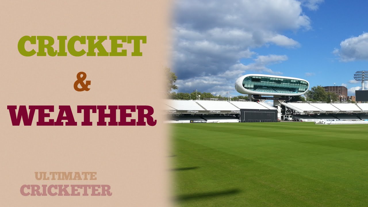 How Does Weather Affect Cricket? How to use Weather to your Advantage! - Cricket Tips & Strategy
