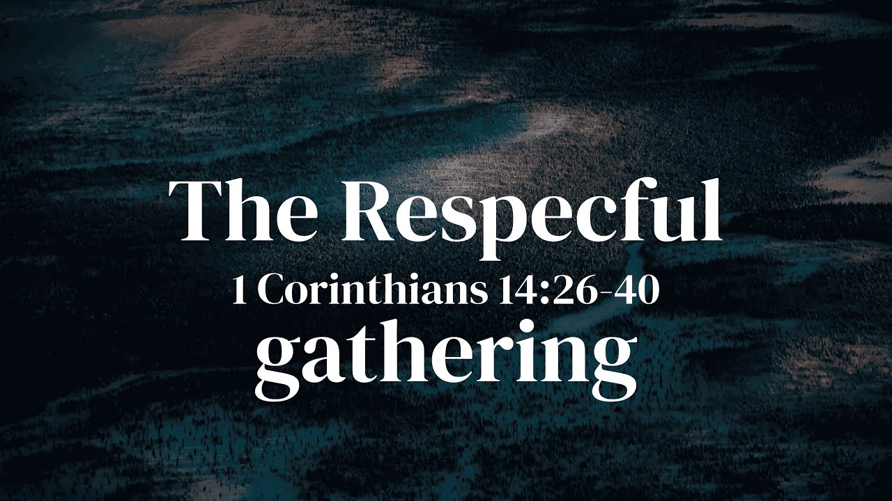 When you assemble..Let all things be done for edification. | 1 Corinthians 14:26-40