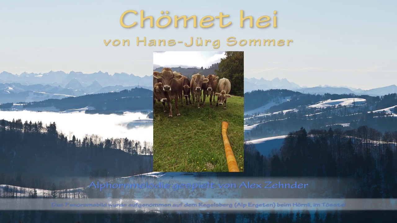 Chömet hei, Alphornmelodie von Hans-Jürg Sommer, gespielt von Alex Zehnder