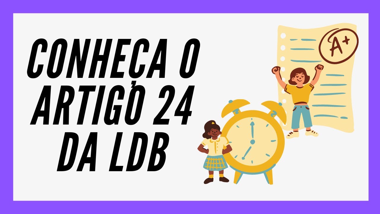 AVALIAÇÃO E CARGA HORÁRIA NA EDUCAÇÃO BÁSICA - LDB Art. 24 [ATUALIZAÇÃO]