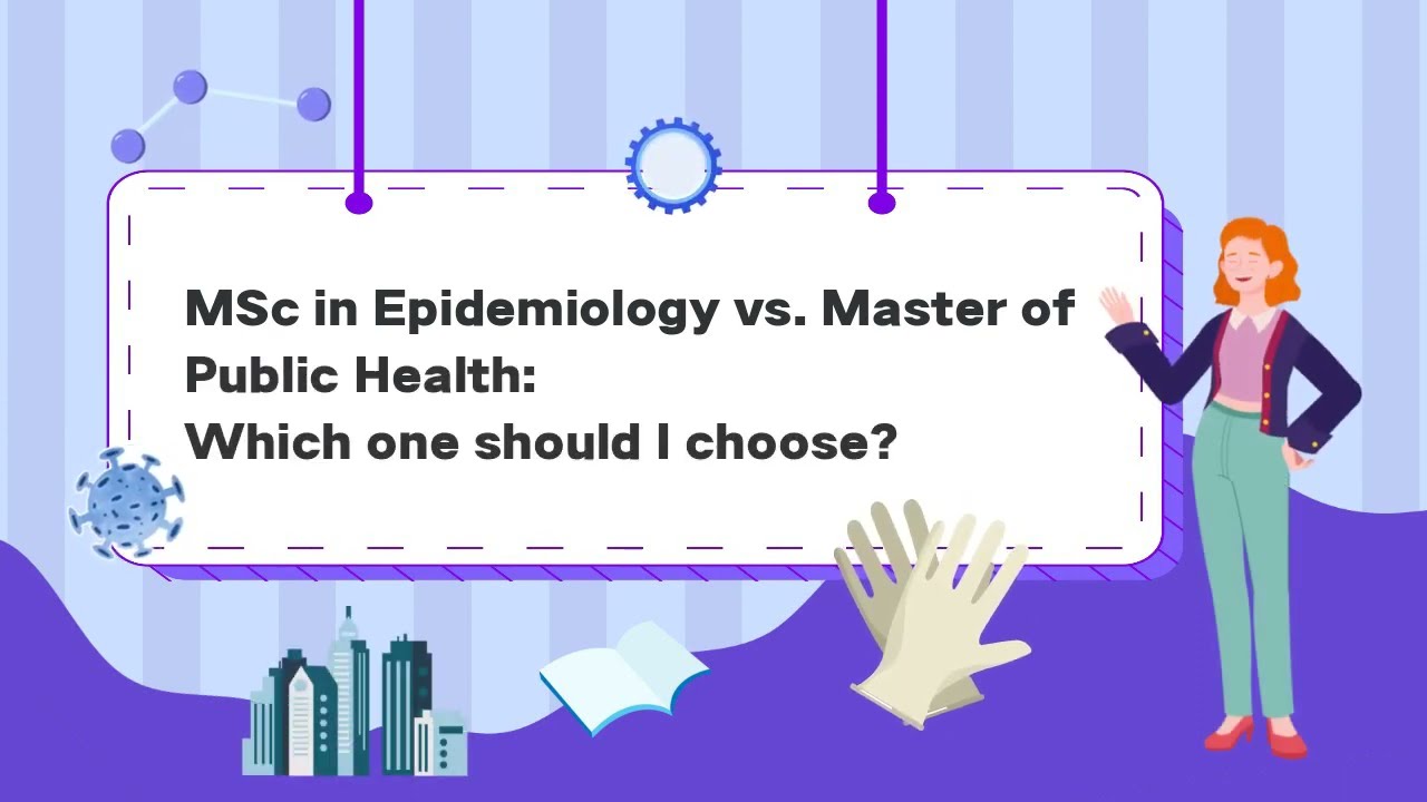 Choosing between the MSc in Epidemiology and the Master in Public Health