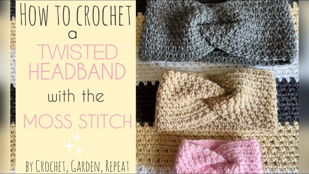 How to Crochet a Twisted Headband with the Moss Stitch - Crochet, Garden, Repeat