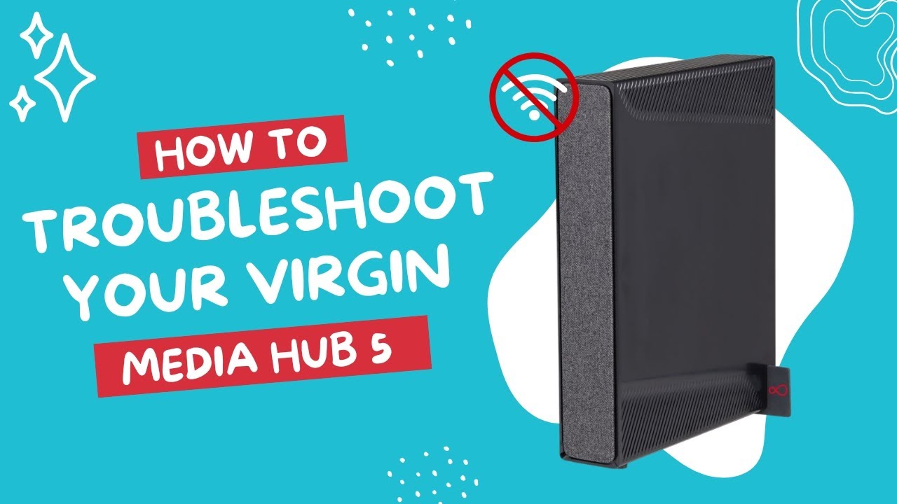 How to Troubleshoot Your Virgin Media Hub 5