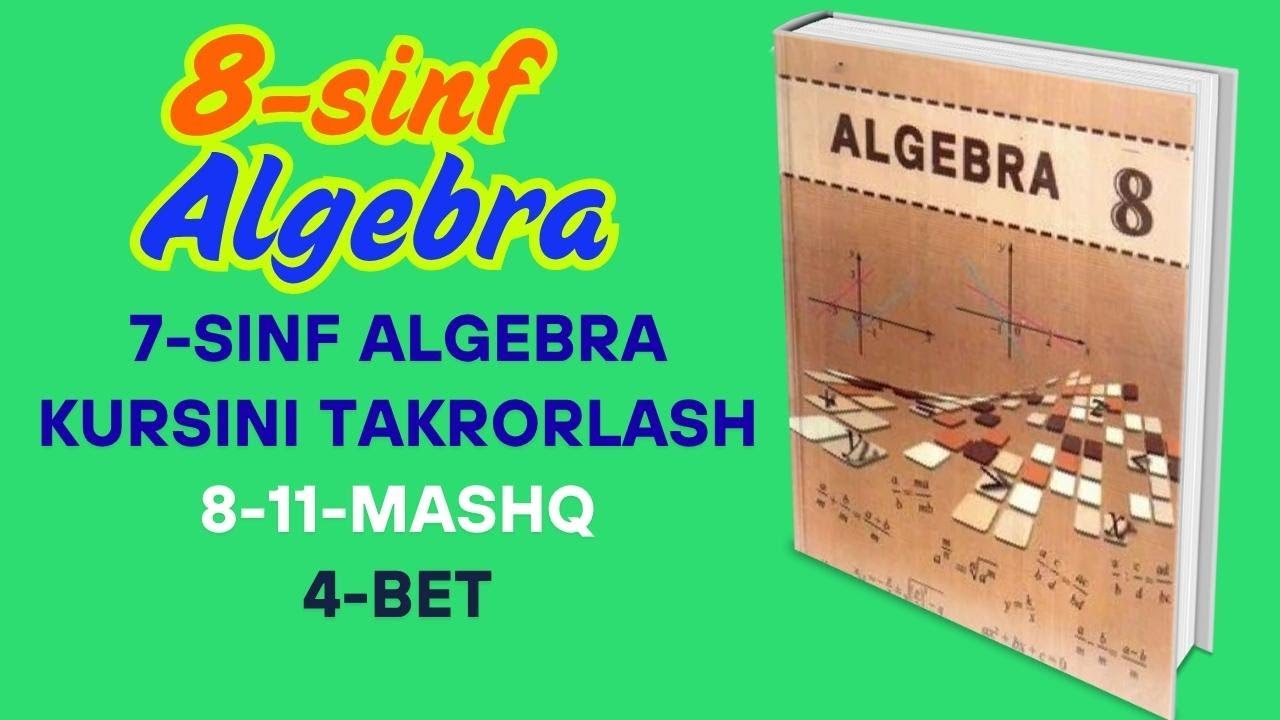 8-sinf Algebra darsligi 7-sinfda o'tilganlarni takrorlash 8-11-mashqlar