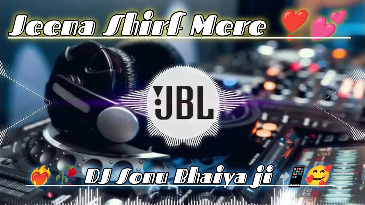 Jeena Shirf Mere Liye Song 🥀❣️/ DJ l Hard Boss ❤️‍🔥 l Remix l Song 🥀 l Heart Touching 