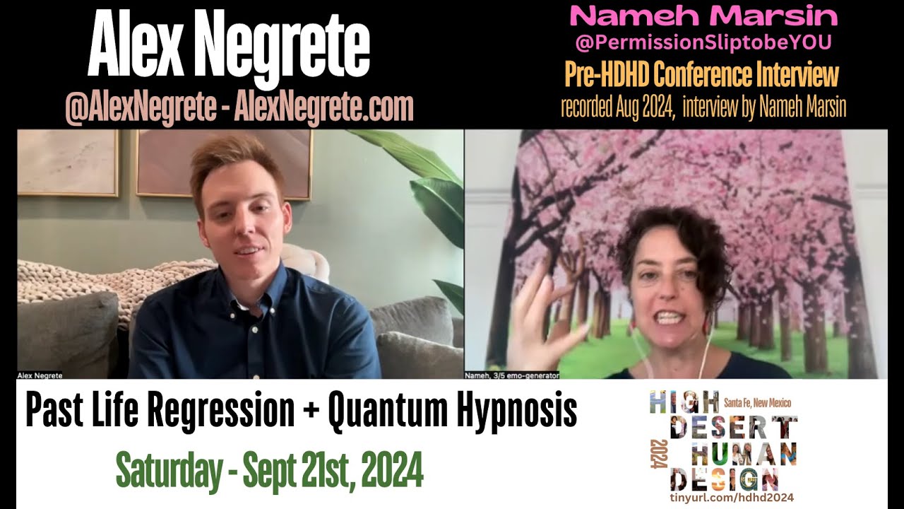 Alex Negrete, Quantum Hypnotist, HDHD 2024 pre-conference interview by Nameh Marsin, Aug 2024