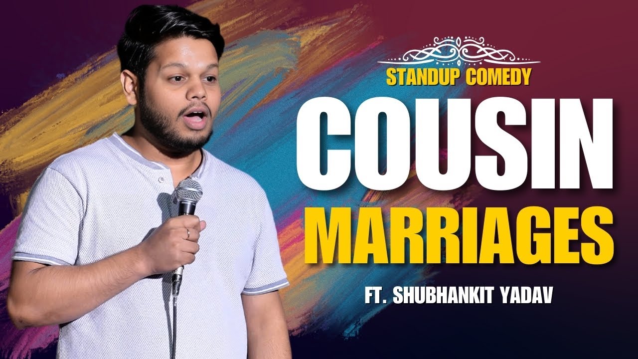 Cousin Marriages | Stand up Comedy by Shubhankit Yadav