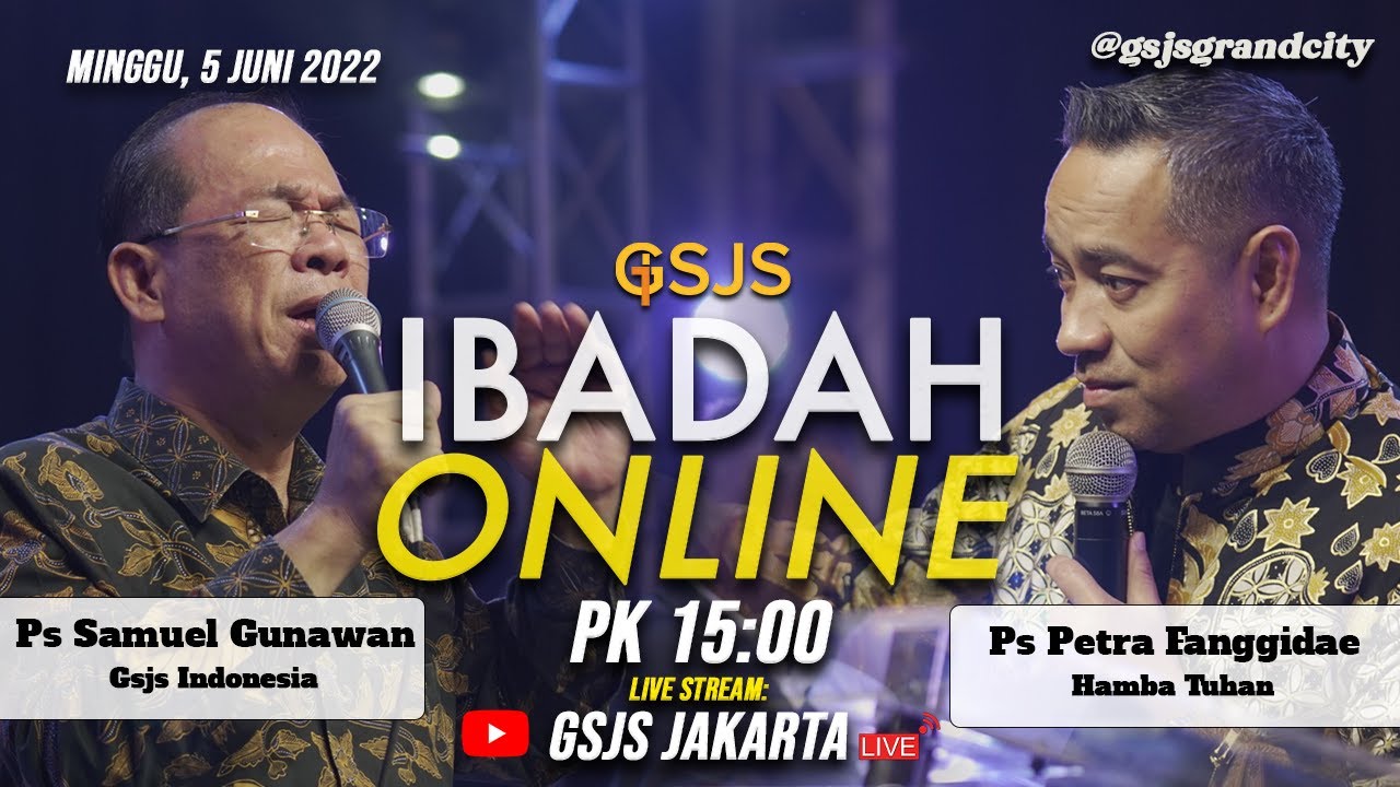 Ibadah Online Gsjs Grand City Surabaya w/ Ps Petra Fanggidae & Ps Samuel Gunawan