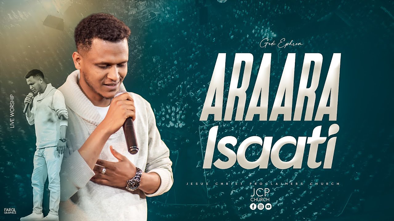 ARAARA ISAATI || GEDION EFREM || JCP MULTIMEDIA PRESENTS || 2024