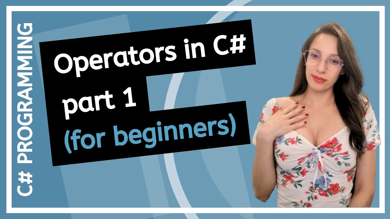 C# Operators: Tips, Tricks & Errors (Arithmetic, Assignment, Increment, Decrement, etc.) part 1