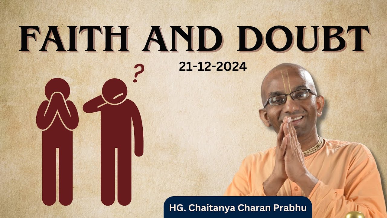 Faith and Doubt By Chaitanya Charan pr | ISKCON Chowpatty