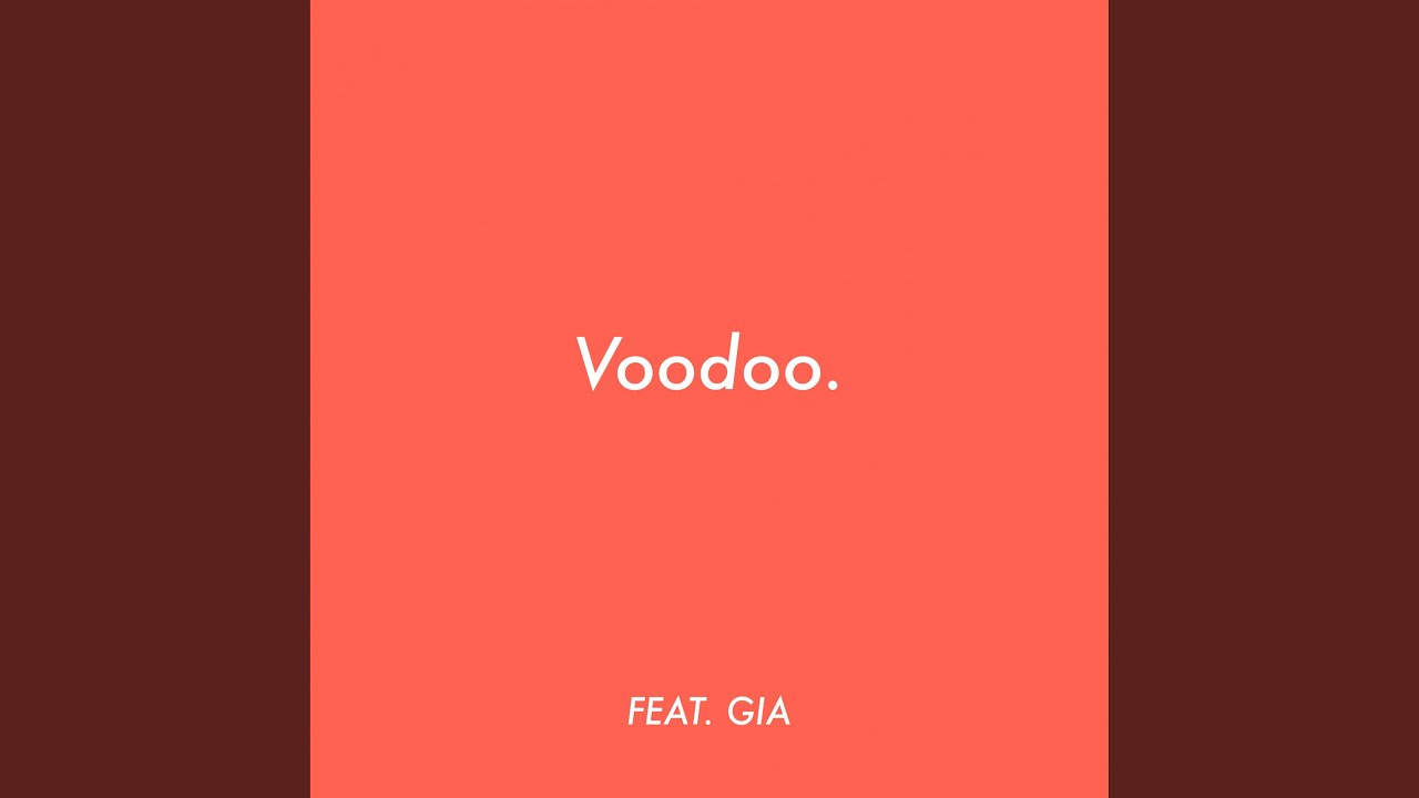 Voodoo (feat. Gia Woods)