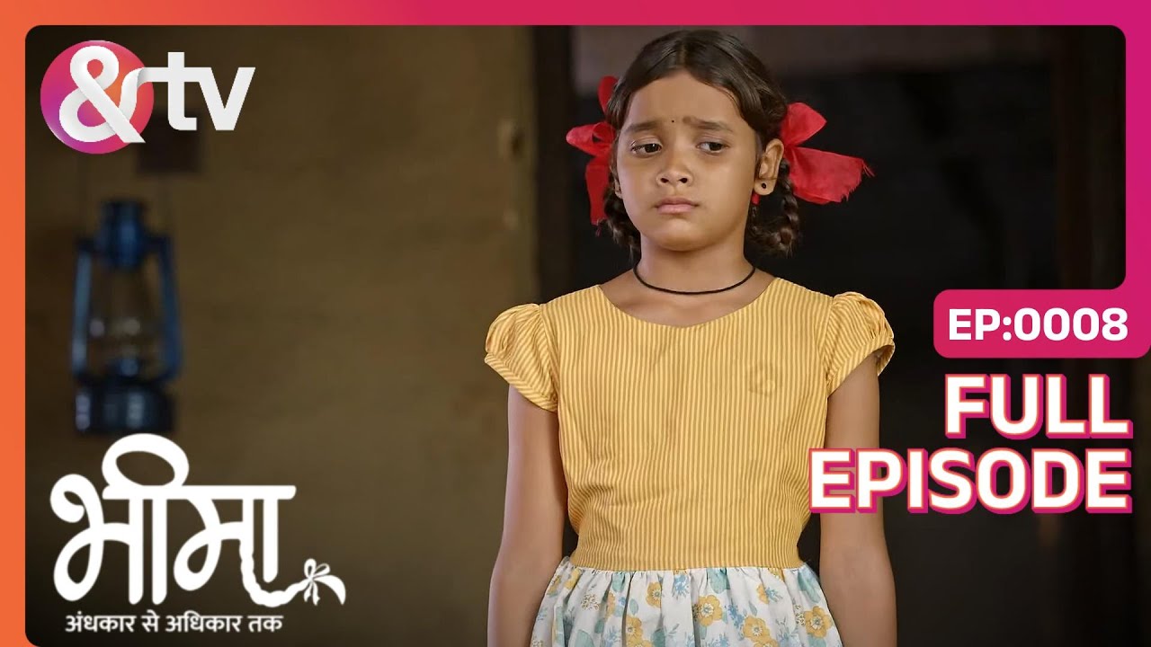क्या Bheema कर पाएगी अपनी पढ़ाई पूरी? | Bheema -Andhkar Se Adhikar Tak | Full Ep - 8 | ANDTV