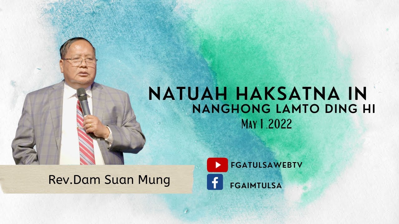 Natuah Haksatna in Nanghong Lamto ding hi //Rev.Dam Suan Mung # May 1 ,2022
