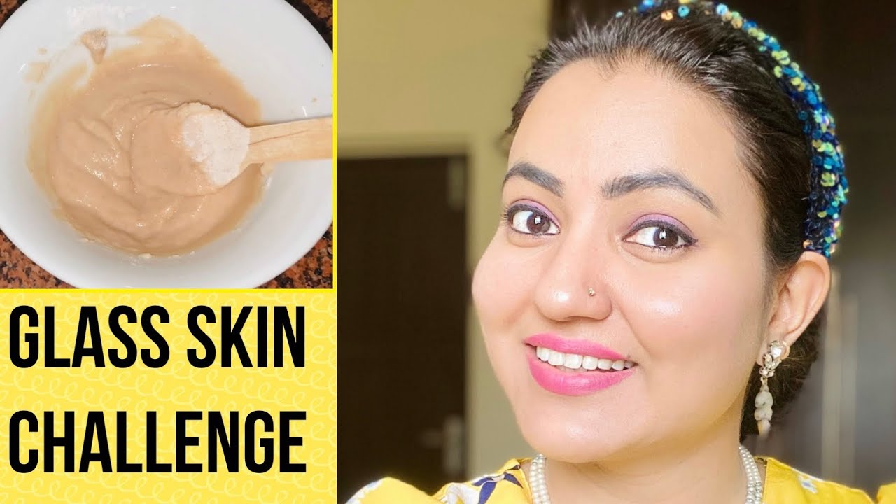 7 DAYS GLASS SKIN CHALLENGE : USE करें ये Miracle Face Pack और पाएं Bright Glowing Skin in 7 Days