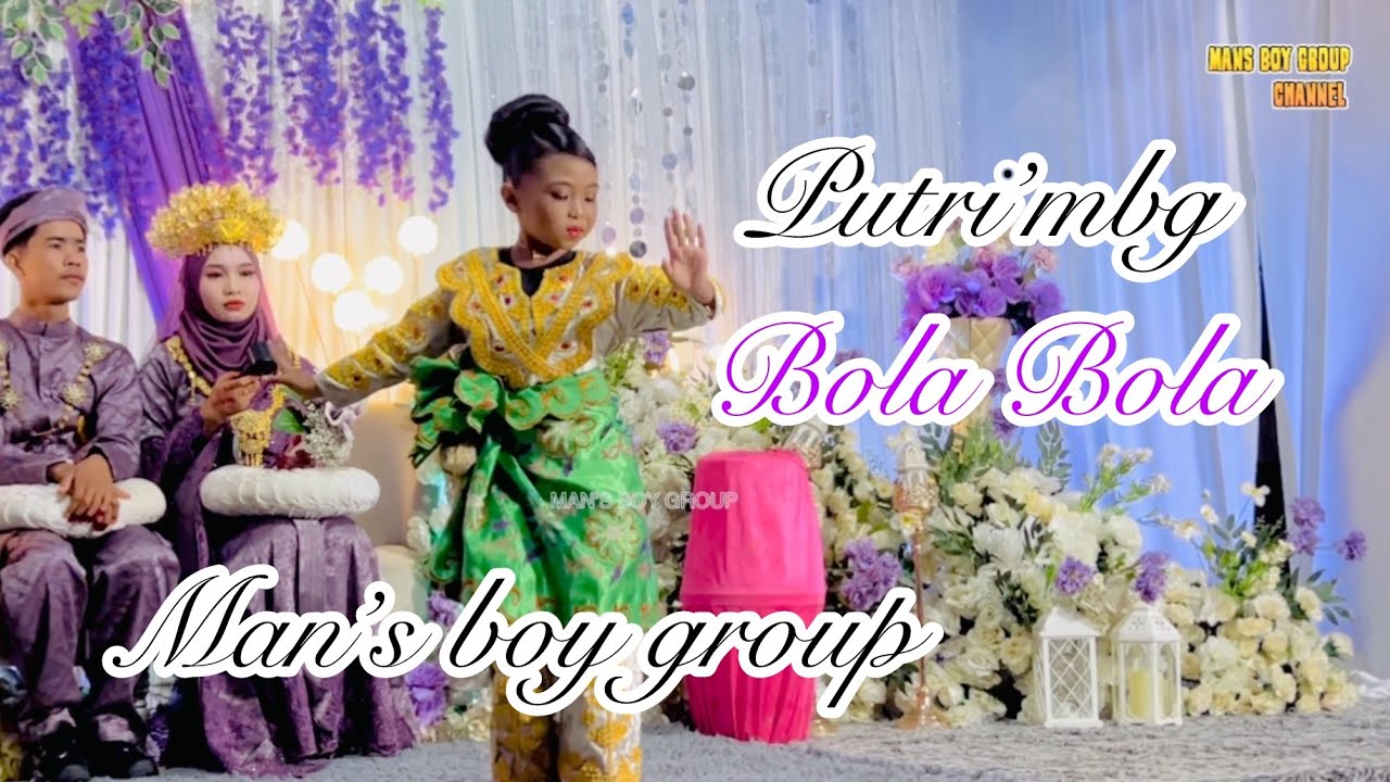 Bola Bola pangalayan-Putri Man’s boy group 