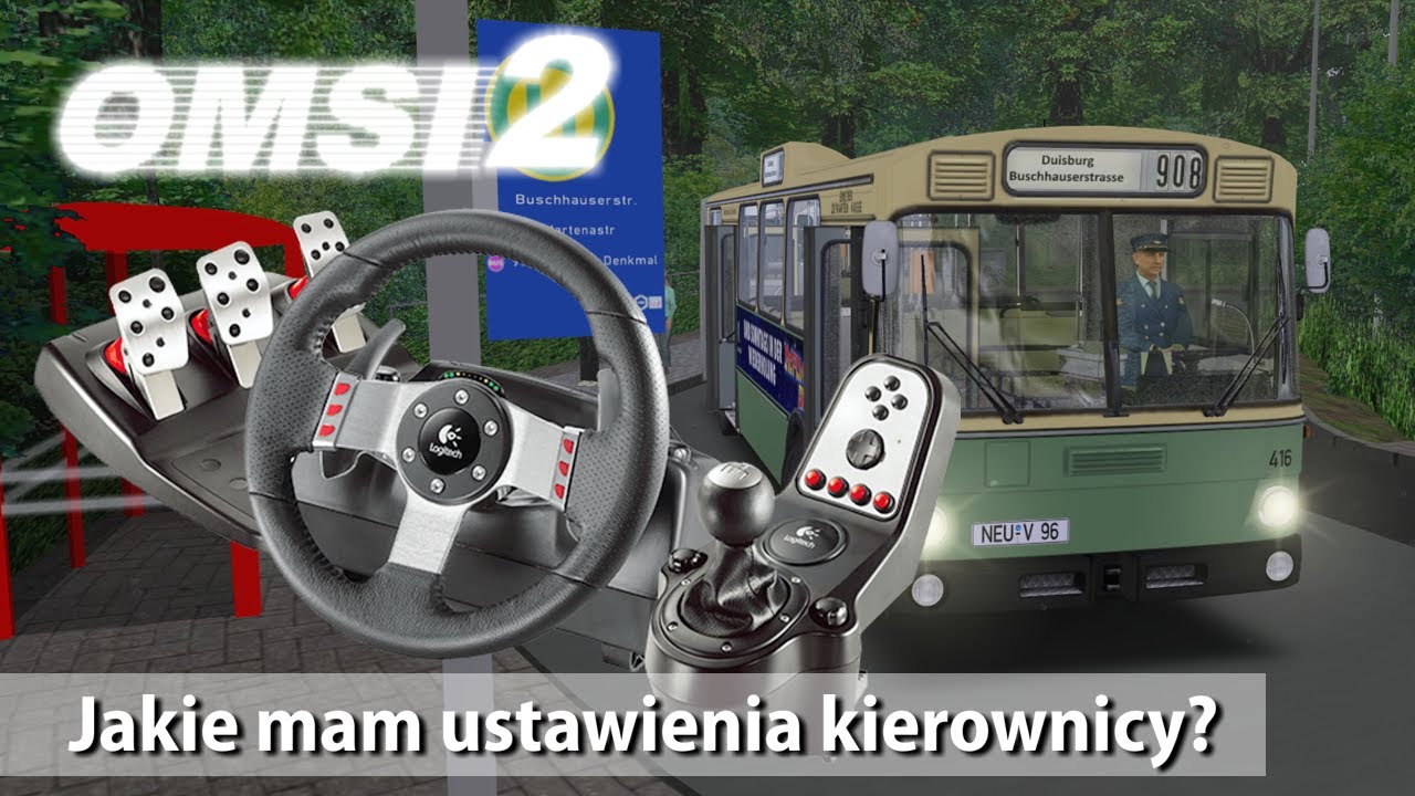 OMSI 2 [o025] - Jak mam ustawioną kierownicę?