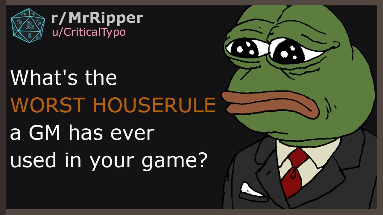 What's the worst houserule a GM has ever used in your game? #1
