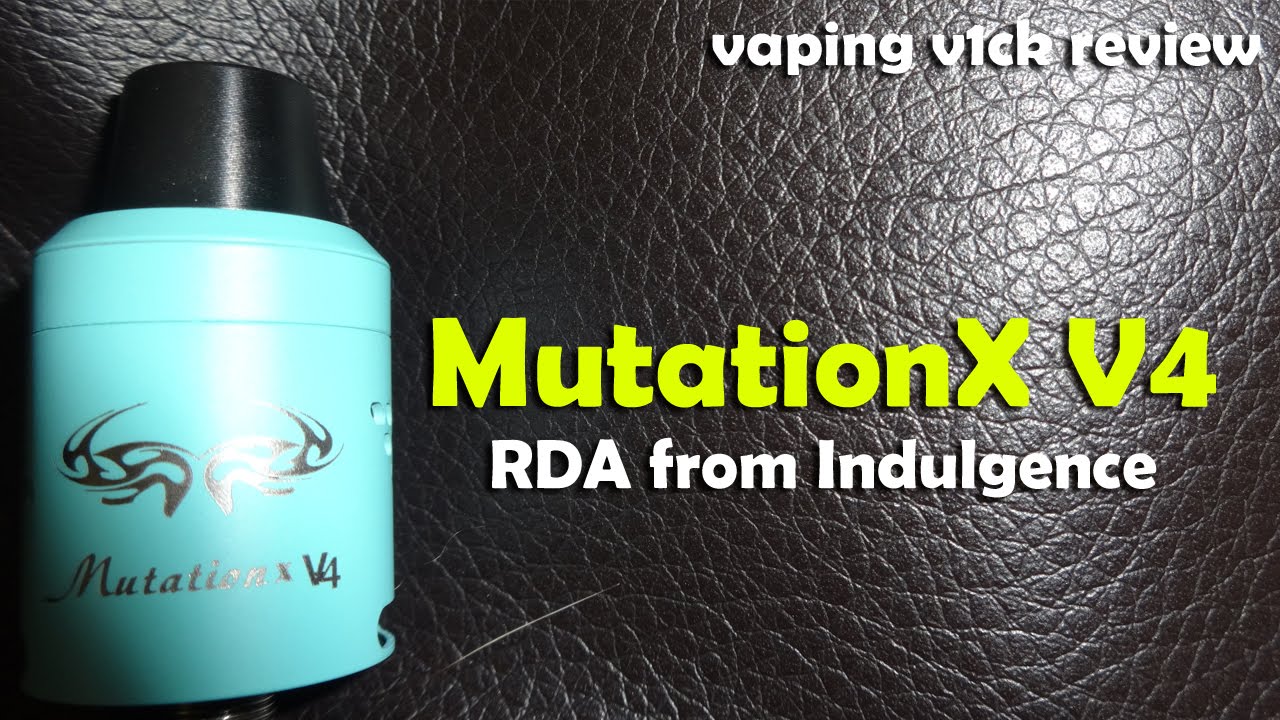 Mutatuion X V4 RDA from Indulgence - Review