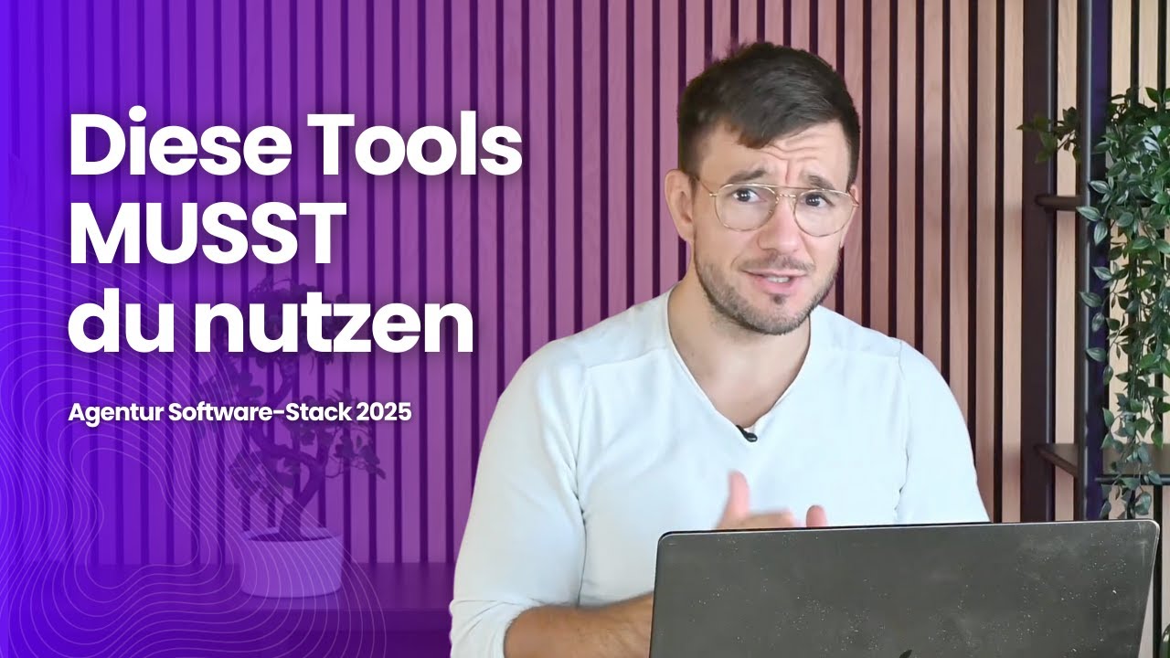 Agentur Software-Stack 2025 &ndash; diese Tools MUSST du nutzen!