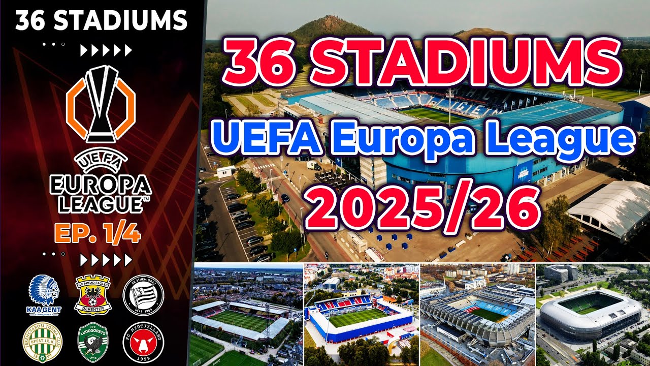 🏟️ 36 Stadiums UEFA Europa League 2025/26 สนามไหนทีความจุมากที่สุด? (Part 1/4)