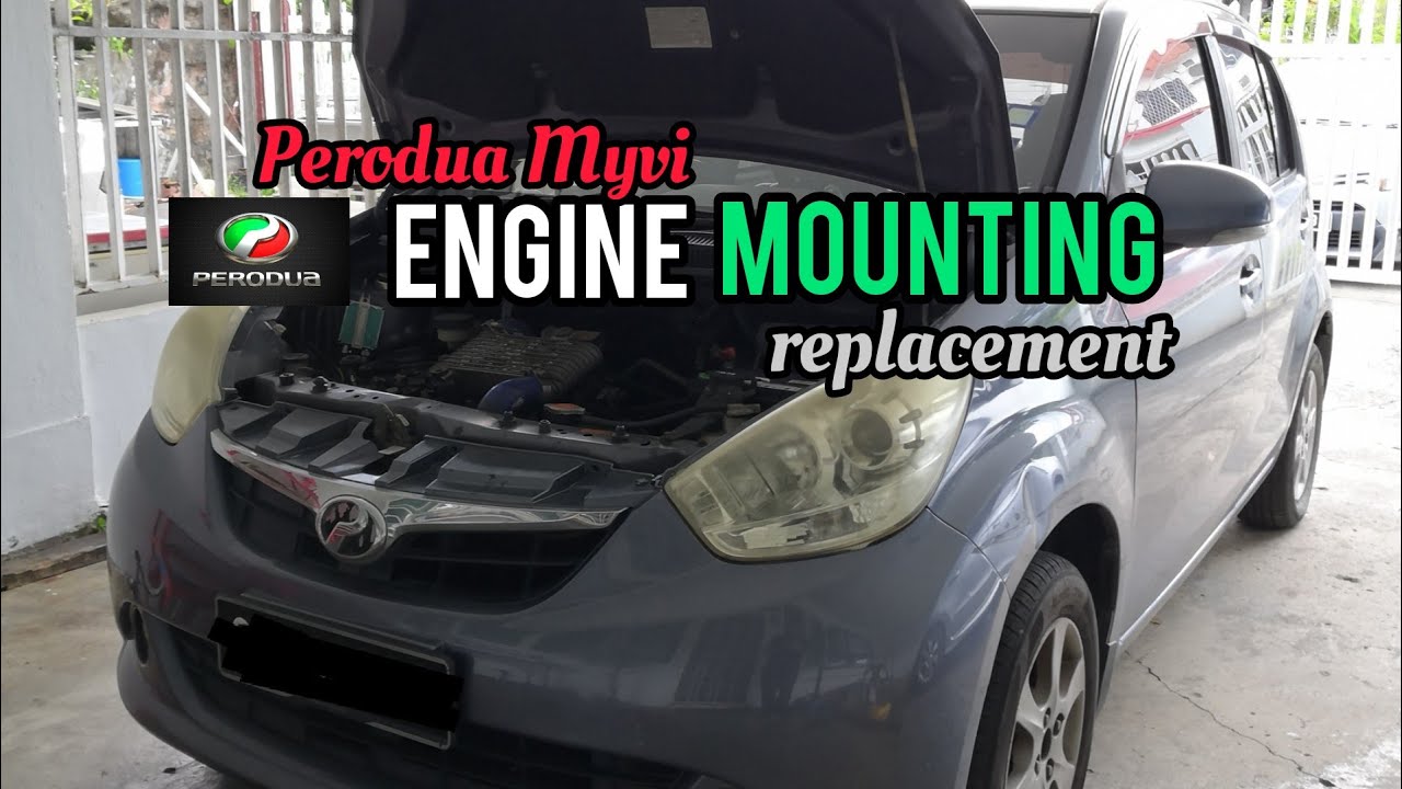 Engine Mount replacement Perodua Myvi 1.3 auto