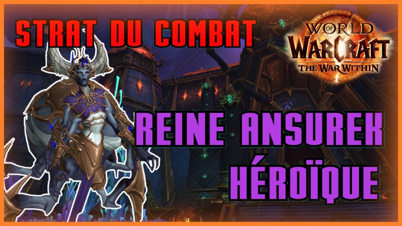 REINE ANSUREK Normal / Héroïque ! - PALAIS NERUB'AR - World of Warcraft The War Within