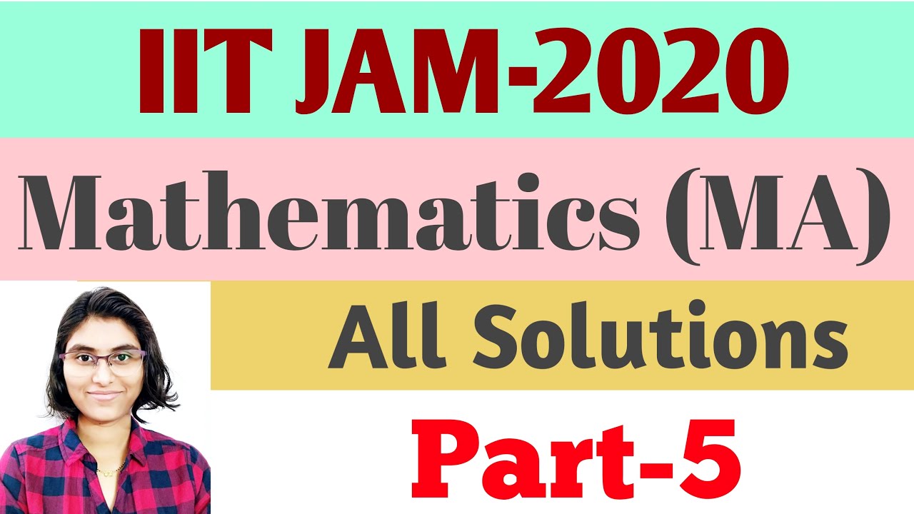 IIT-JAM 2020 Mathematics | All Solutions | Answer Key | Question Paper solutions |
