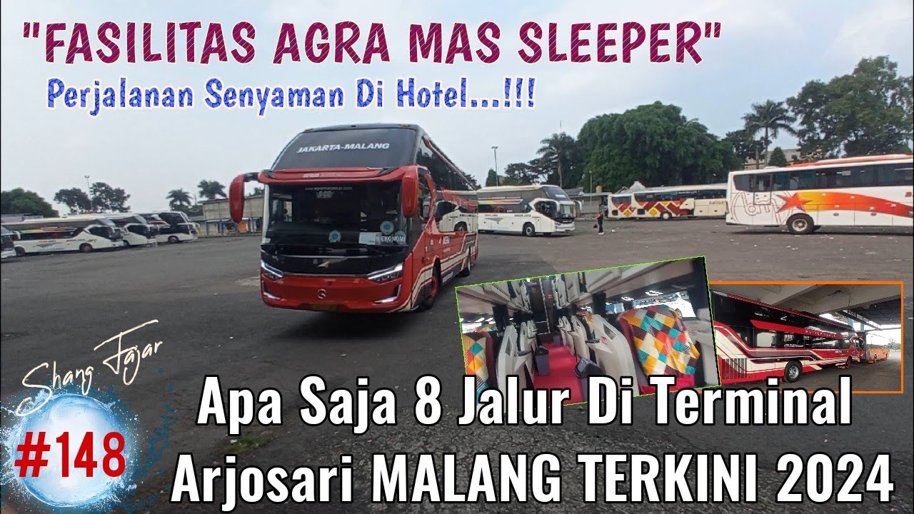 Jalur 1- 8 Di Terminal Arjosari Malang| Fasilitas Bus Agra Mas Sleeper Tujuan Jakarta 2024