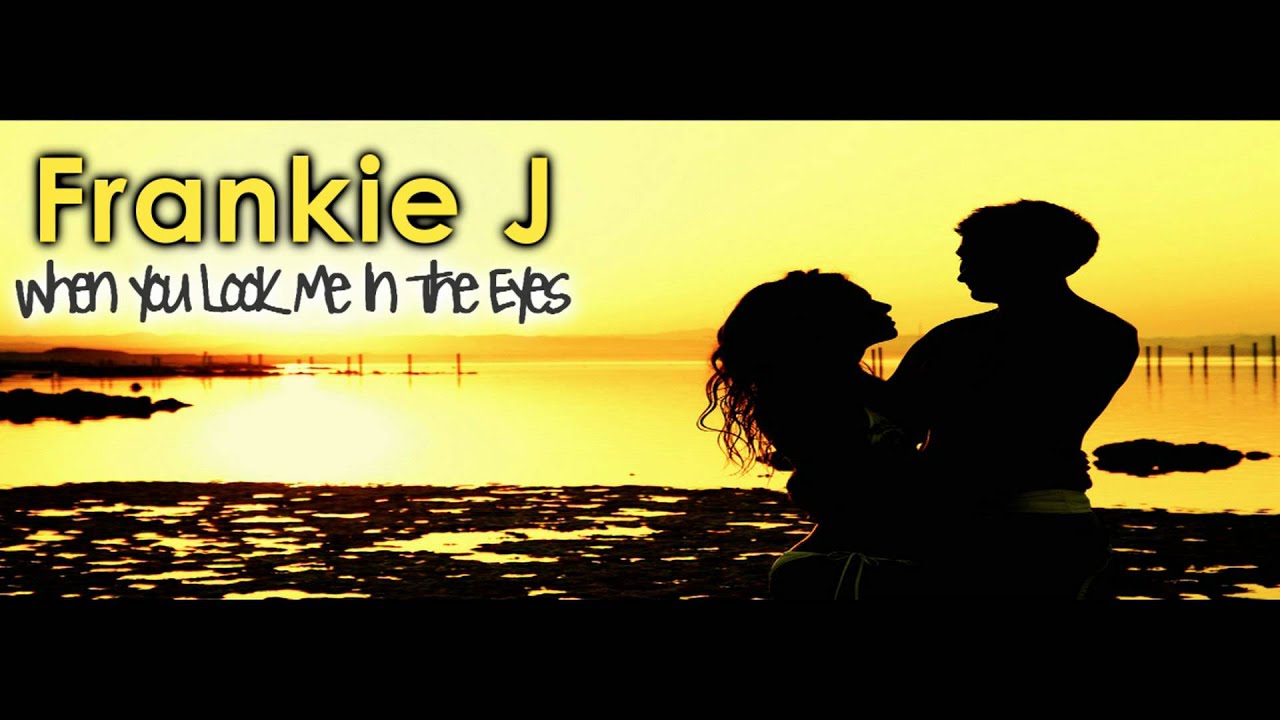 When You Look Me In The Eyes