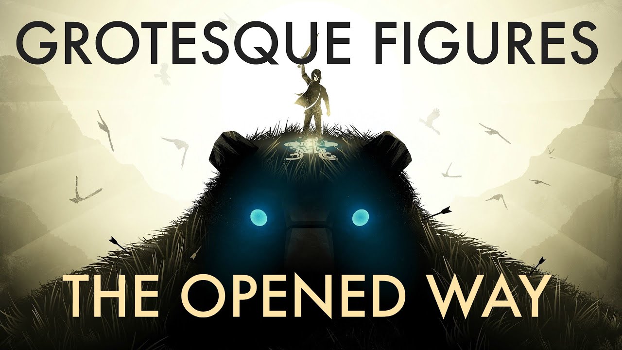 Grotesque Figures : The Opened Way |  Epic Dual Version | Shadow of the Colossus