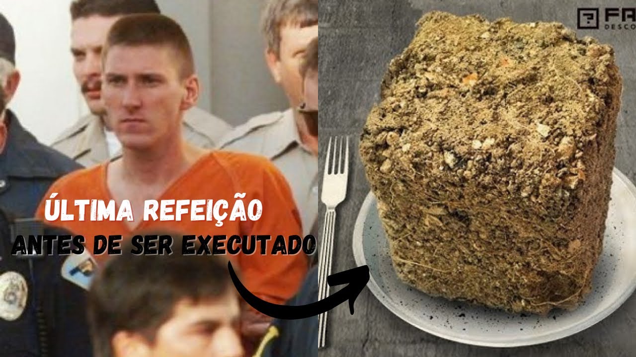 As últimas refeições mais estranhas antes da execução!