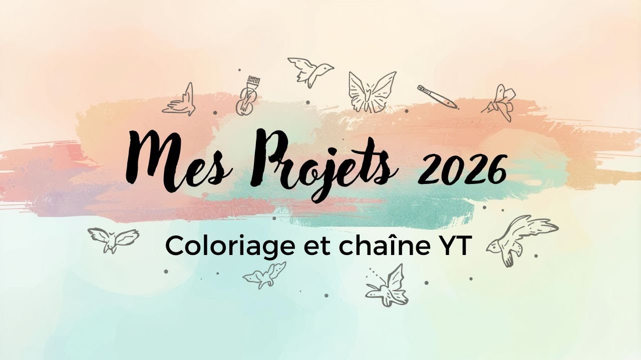 PROJETS 2026🎨Challenges colo & Chaîne YT 🎥 Grand objectif : ETRE LIBRE DE FAIRE CE QUE J'AI ENVIE 💜