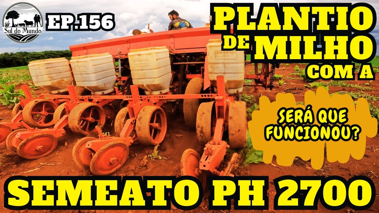 ✅ PRIMEIRO PLANTIO DE MILHO com a SEMEATO PH 2700