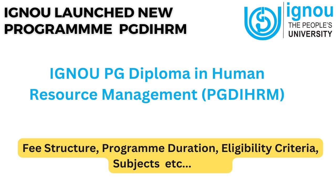 IGNOU Post Graduate Diploma in Human Resource Management (PGDIHRM) Programme,  IGNOU PGDIHRM Details