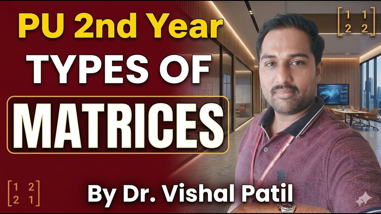 Matrices Basic| PUC 2nd Year | Types of Matrices | Dr Vishal Patil 