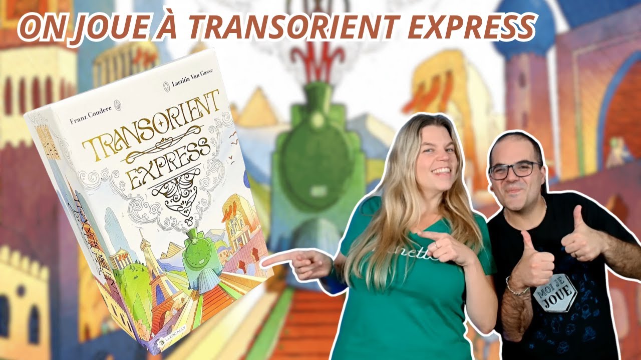 { Règles Et Partie } ON JOUE À TRANSORIENT EXPRESS | Jeu De Société | Ludically