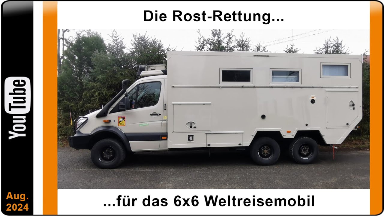 Die Rost-Rettung f&uuml;r das 6X6 Weltreisemobil