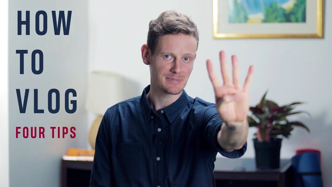 HOW TO VLOG | Four Tips For Becoming A YouTube Vlogger