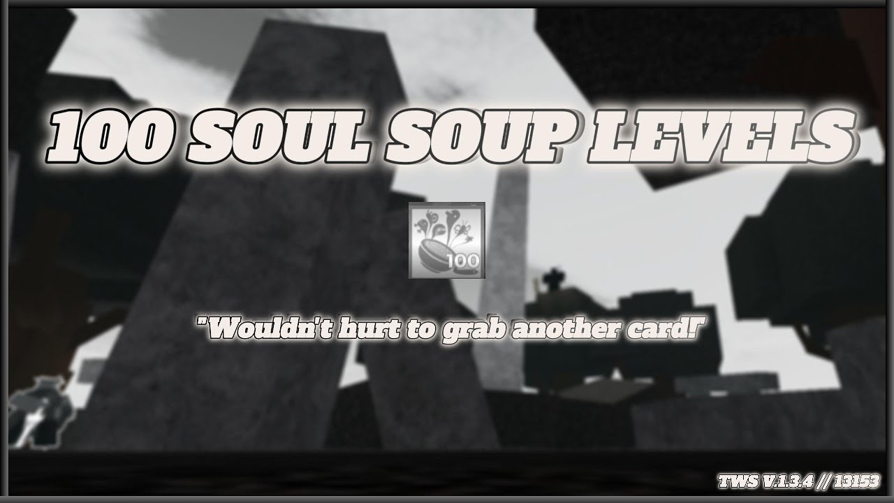 100 Soul Soup Levels (Roblox Time Wasting Simulator)