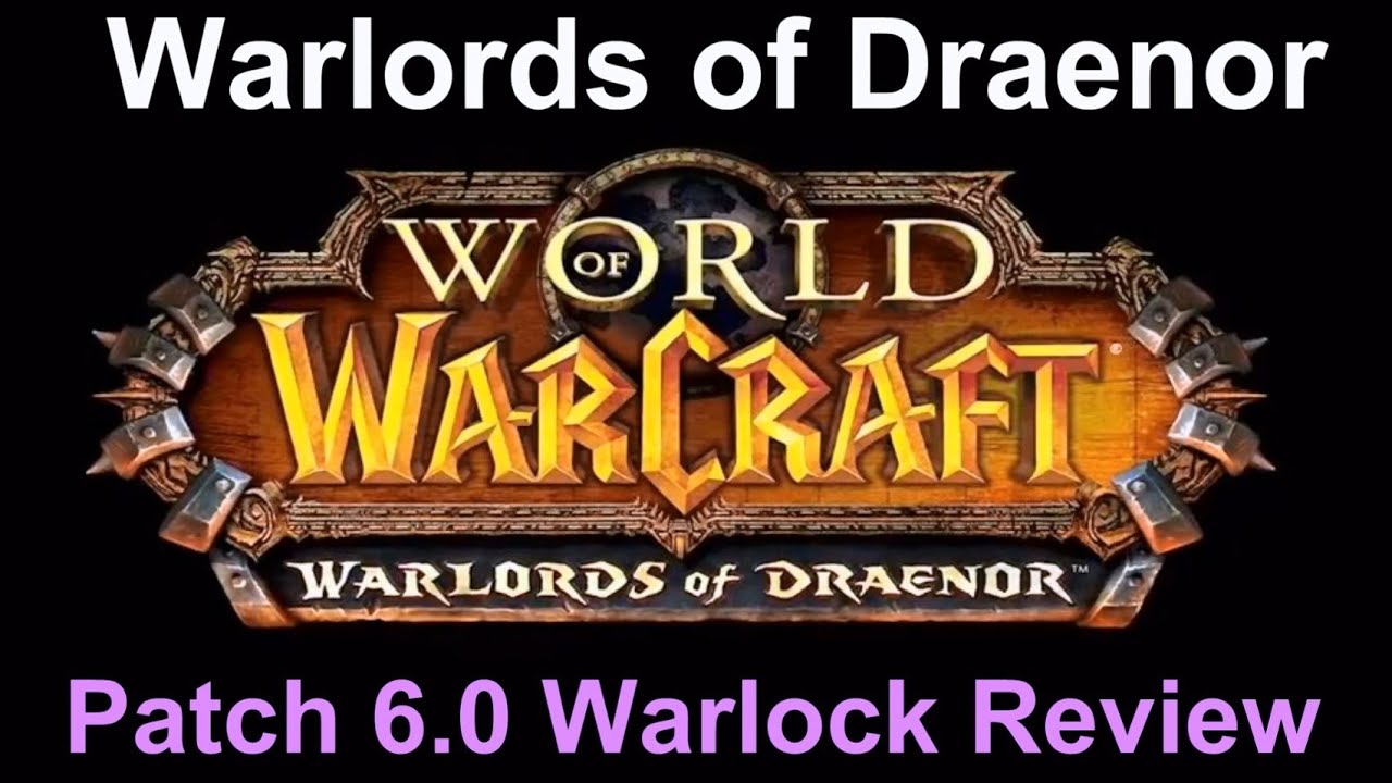 Warlords of Draenor: Patch 6.0 Warlock Info