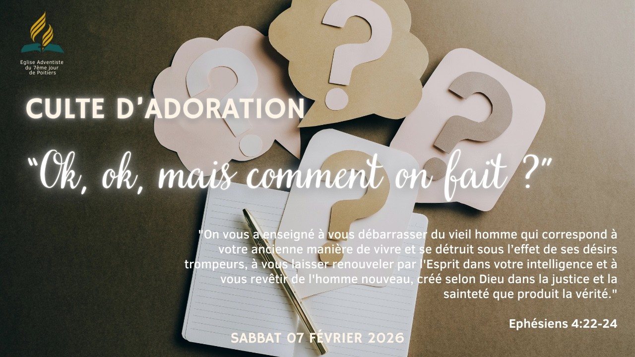 EDS & Culte de l'Eglise Adventiste de Poitiers : Sabbat 07 février 2026