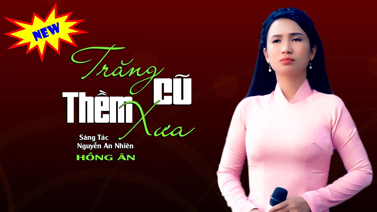 Trăng Cũ Thềm Xưa (ST Nguyễn An Nhiên), Giới Thiệu Ca Khúc Mới Hay Nhất 2025 - Hồng Ân| Giọng Ca Mới