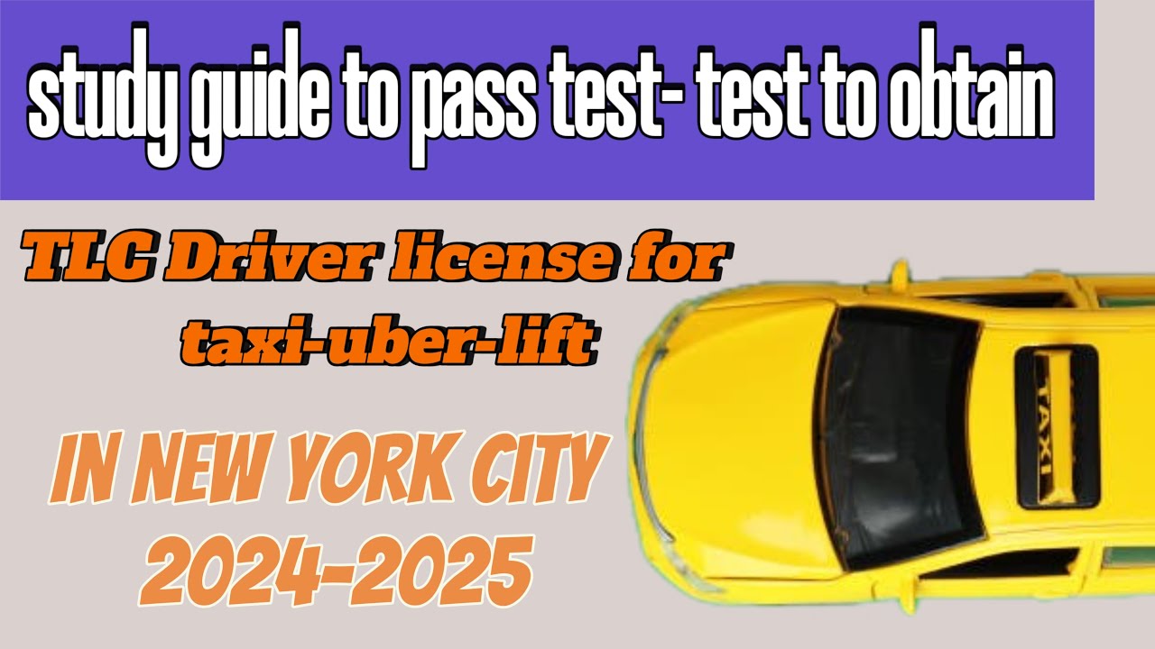 TLC Exam - Test for TAXI UBER in New York City NYC 2024  Study Guide