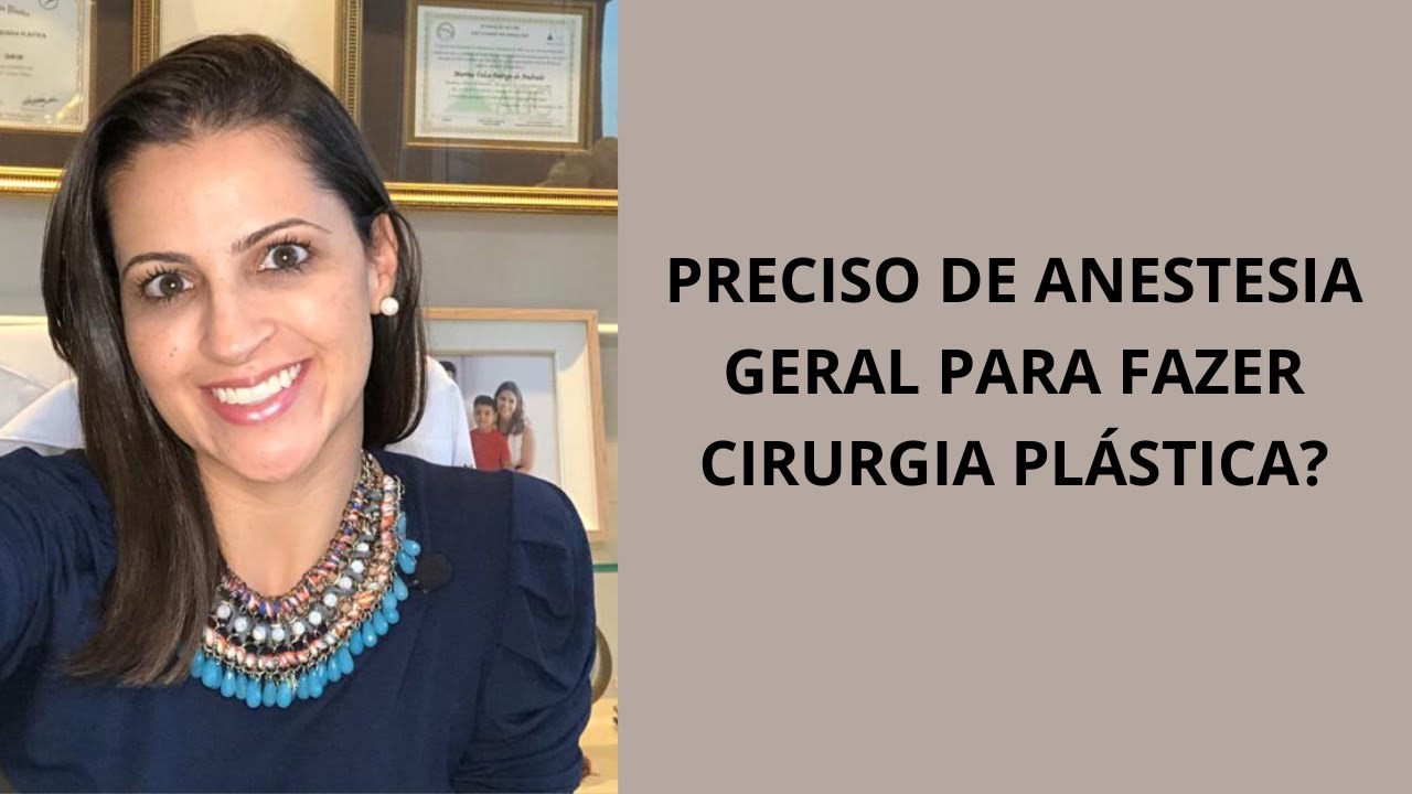 PRECISA DE ANESTESIA GERAL PARA FAZER CIRURGIA PLÁSTICA?