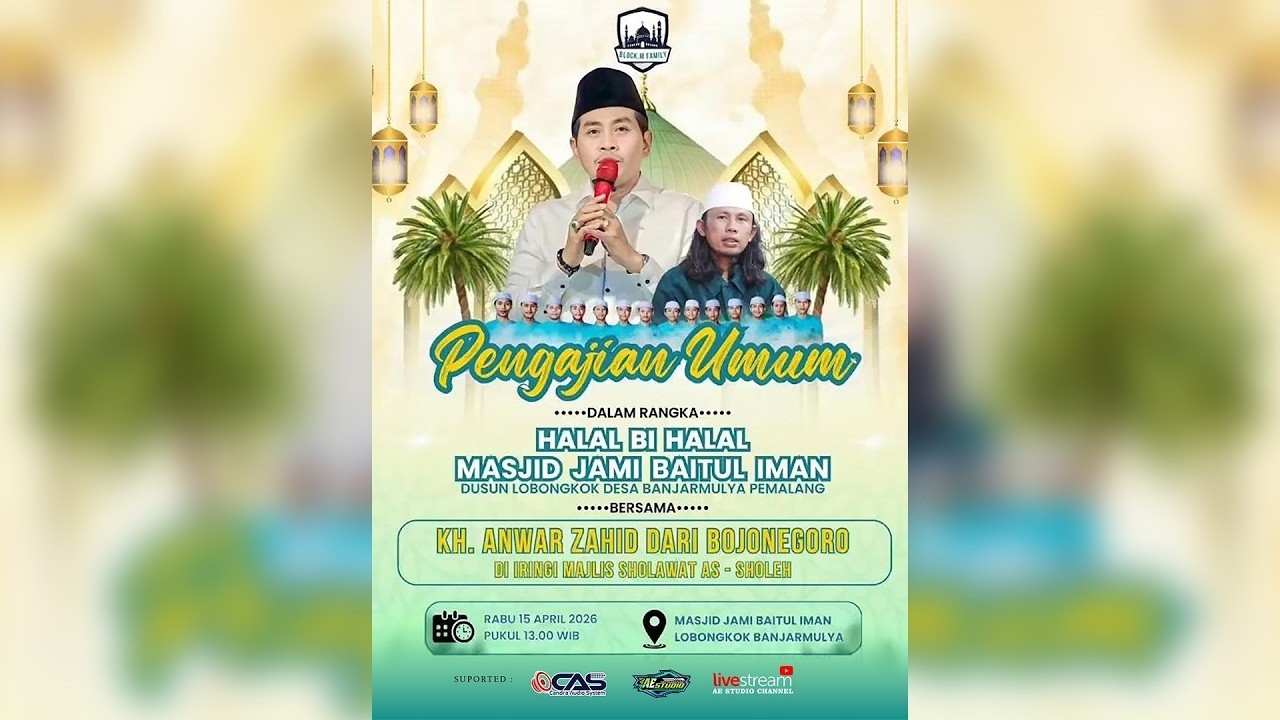 🔴LIVE KH. ANWAR ZAHID | HALAL BIHALAL MASJID JAMI BAITUL IMAN LOBONGKOK - BANJARMULYA - PEMALANG