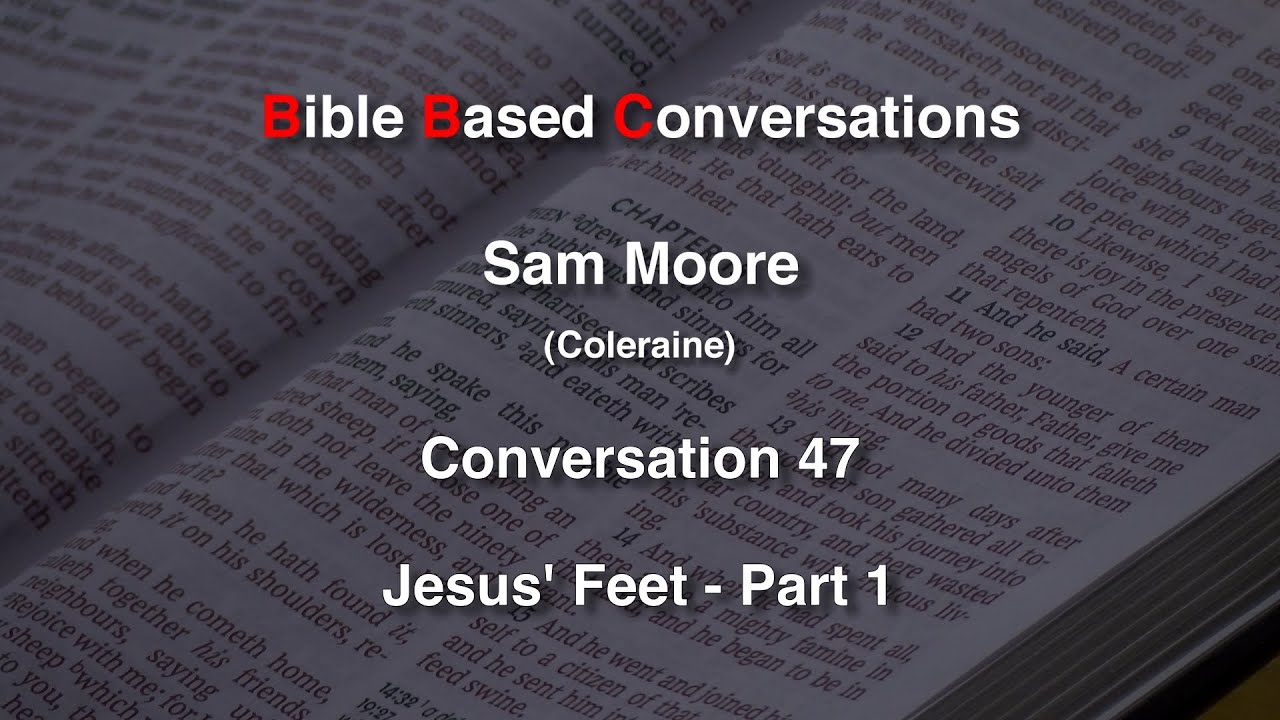 Jesus' Feet Part 1 - Talk 47
